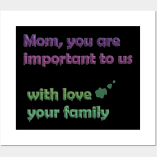 mothers day: mom, you are important to us, with love your family Posters and Art